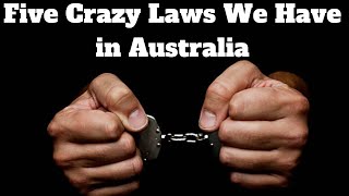 Five Crazy Laws We Have in Australia - You Will Not Believe this is Real