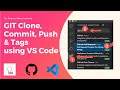 Tagging commit on GitHub using VS Code | GIT Clone, Commit, Push & Tags