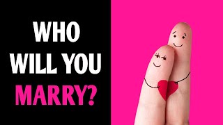 WHO WILL YOU MARRY? Personality Test Quiz - 1 Million Tests