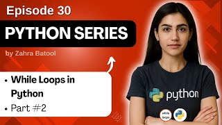 While Loops in Python Part 2 | Python Series #30