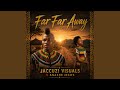 Far Far Away (Kure Kure English) Anashe iNgwe (feat. Jaccuzi Visuals)