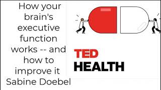 How your brain s executive function works and how to improve it Sabine Doebel