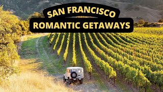 🥰🥰Romantic Weekend Getaways from San Francisco Bay Area 2022