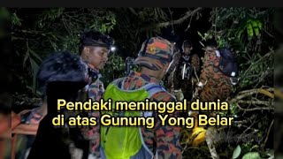 Pendaki m3ninggal dunia di atas Gunung Yong Belar😱😳😲