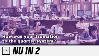 The Quarter System || NU in 2