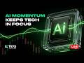 AI Momentum Keeps Tech in Focus