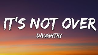 Daughtry - It's Not Over (Lyrics)