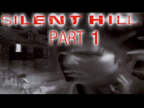 Silent Hill - Part 1 Silent Hill - Part 1