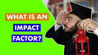 What is an Impact Factor?