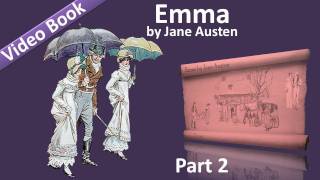 Part 2 - Emma Audiobook by Jane Austen (Vol 1: Chs 10-18)