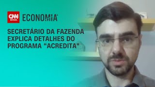 Secretário da Fazenda explica detalhes do programa “Acredita” | CNN PRIME TIME