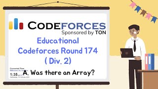 Educational Codeforces Round 174 Div. 2 - A. Was there an Array?