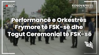 Performancë e Orkestrës Frymore të FSK-së dhe Togut Ceremonial të FSK-së