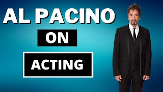 Al Pacino on Acting