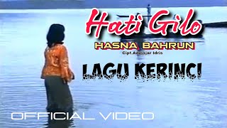 Hasna Bahrun - Hati Gilo (Lagu Kerinci Lamo)