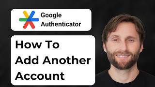 How to Add Another Account in Google Authenticator [2026 Guide]