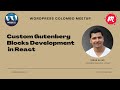 Custom Gutenberg Block Development In React | WordPress Colombo Meetup | WordPress