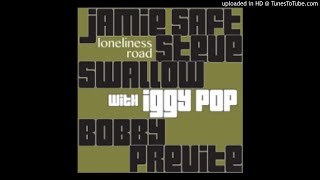 Jamie Saft, Steve Swallow, Bobby Previte - Loneliness Road (feat. Iggy Pop)