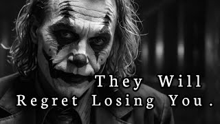 They Will Regret Losing You