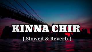 Kina Chir [Slowed + Reverb] - The PropheC | Punjabi Lofi Songs | chillwithbeats | @lofitube__