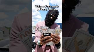 White vs Black people pulling up to Prom | #shorts