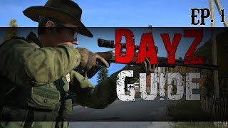 DayZ .63 guide Tips \u0026 Tricks! - How to get started!