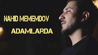 Nahid Memmedov - Adamlarda 2023 Official Klip