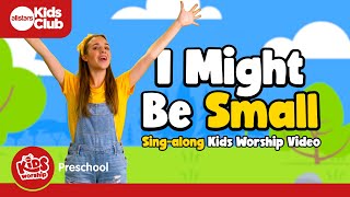 I Might Be Small | Preschool Worship Song | Sing-along #preschool action song 🎵 #kidsworship #kidmin