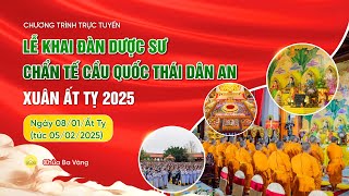 🔴 [TRỰC TIẾP] Lễ khai đàn Dược Sư - Chẩn tế cầu quốc thái dân an | Xuân Ất Tỵ 2025