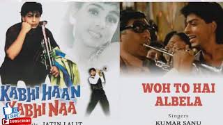 Woh To Hai Albela  - Kabhi Haan Kabhi Naa |Shah Rukh Khan,Suchitra |Kumar Sanu