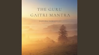 The Guru Gaitri Mantra