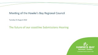 Meeting of the HBRC - The future of our coastline Submissions Hearing - 23rd August 2022