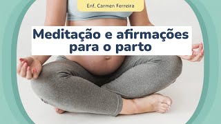 Meditação e afirmações para o parto