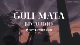 Guli Mata [Slowed+Reverb] 8D | Saad Lamjarred | Shreya Ghoshal | MP Music