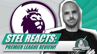 #NOCHOFTES Podcast | PREMIER LEAGUE REVIEW