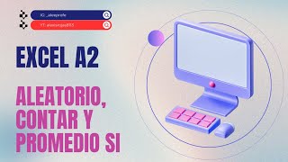 EXCEL A2 - 2 - Aleatorio, Contar y Promedio SI