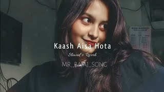 Kaash Aisa Hota - Darshan Raval | Official Lyrical Video | Slowed+Reverb | Latest Hit Song 2023
