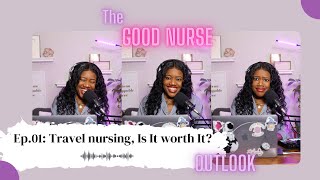 EP.01: Travel nursing, is it worth it?