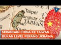 Serangan China ke Taiwan Lebih Berdampak daripada Perang Ukraina