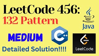 LeetCode 456 : 132 Pattern || MEDIUM || C++ || JAVA || Detailed Solution