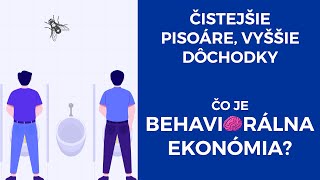 Čistejšie pisoáre a vyššie dôchodky | Čo je BEHAVIORÁLNA EKONÓMIA?