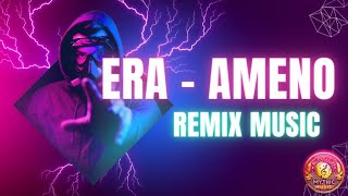 🎵 ERA - Ameno🎵 Remix Music🎵
