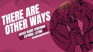 ・ There are other ways / Cover Demo femenino (EPIC The musical) / Español Latino・