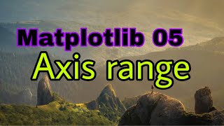 Ep15: Matplotlib (basic) - Part 5: Axis range