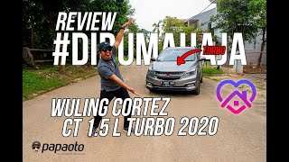 TERMEWAH! REVIEW DETAIL #DIRUMAHAJA WULING CORTEZ 1.5L TURBO 2020.