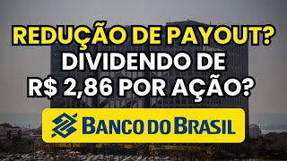 BANCO DO BRASIL (BBAS3): REDUÇÃO PAYOUT, DIVIDENDOS E PROJEÇÕES PARA 2025 | #BBAS3 VALE A PENA?