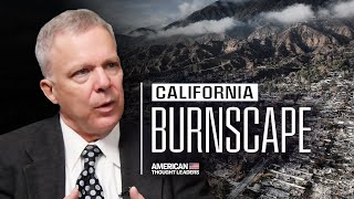 What Caused the Devastating CA Fires and What Could Have Prevented Them? Edward Ring Explains