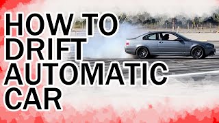 How To EASILY DRIFT AN AUTOMATIC CAR!!