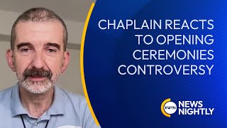 Chaplain Reacts to Opening Ceremonies Controversy | EWTN News Nightly