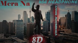 SIDHU MOOSE WALA : Mera Na | Feat. Burna Boy & Steel Banglez | Mejor 8D Music